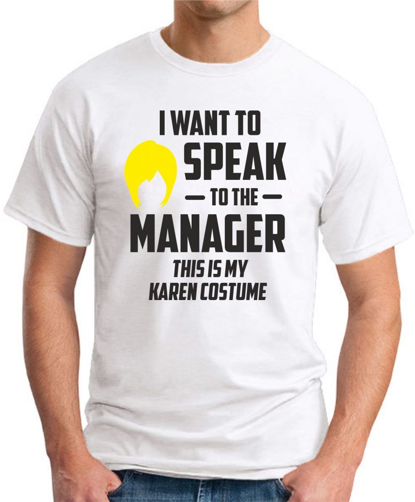 I WANT TO SPEAK TO THE MANAGER T-SHIRT - GeekyTees