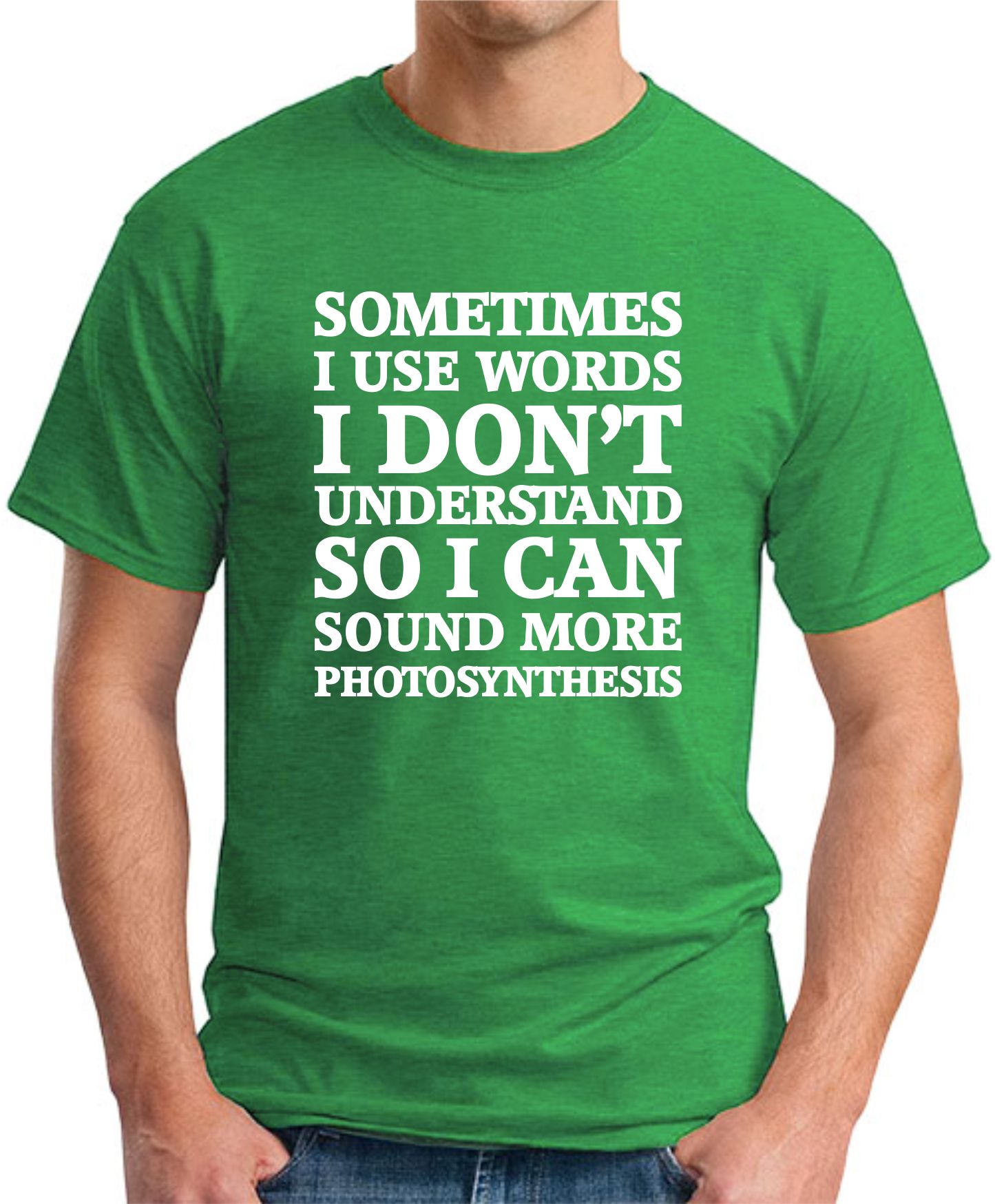 SOMETIMES I USE WORDS I DON'T UNDERSTAND T-SHIRT - GeekyTees